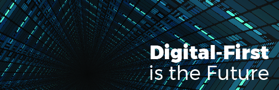 Digital-First is the Future