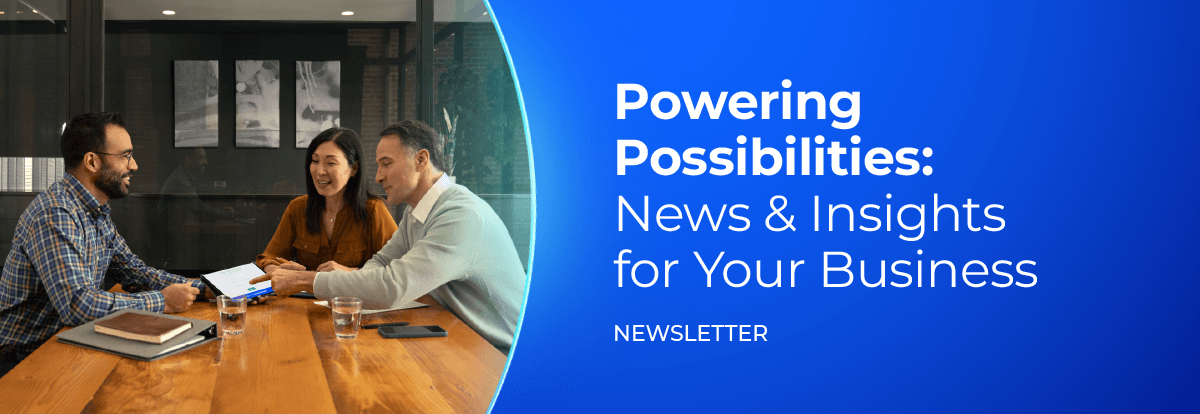 Powering Possibilities: News & Insights for Your Business
